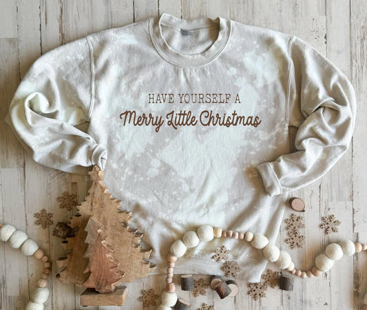 Have Yourself A Merry Little Christmas Bleached Sweatshirt