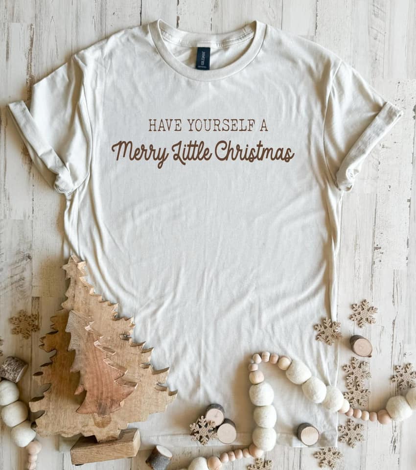 Have Yourself A Merry Little Christmas Tee