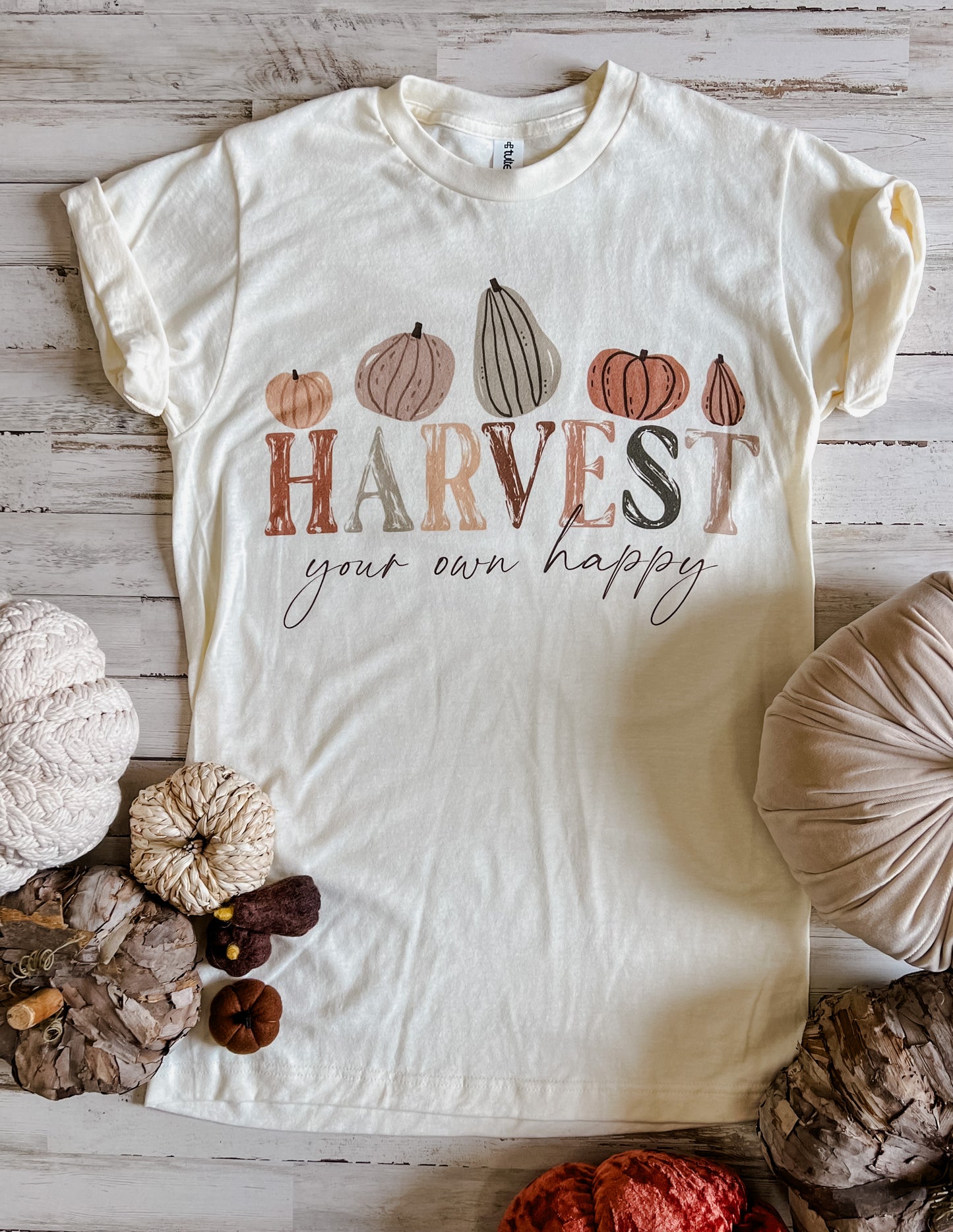 Harvest Your Own Happy Tee